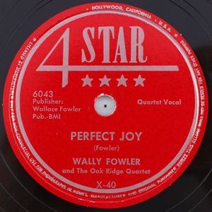 Wally Fowler - Perfect Joy / A Beautiful Life 1952 10" 78 rpm Record 4-Star X-40
